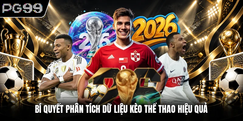 Bí quyết phân tích dữ liệu kèo thể thao hiệu quả
