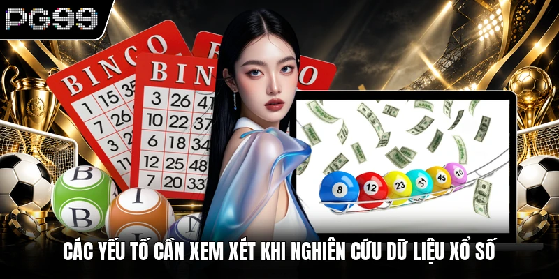 Xổ số PG99 3 Các yếu tố cần xem xét khi nghiên cứu dữ liệu xổ số