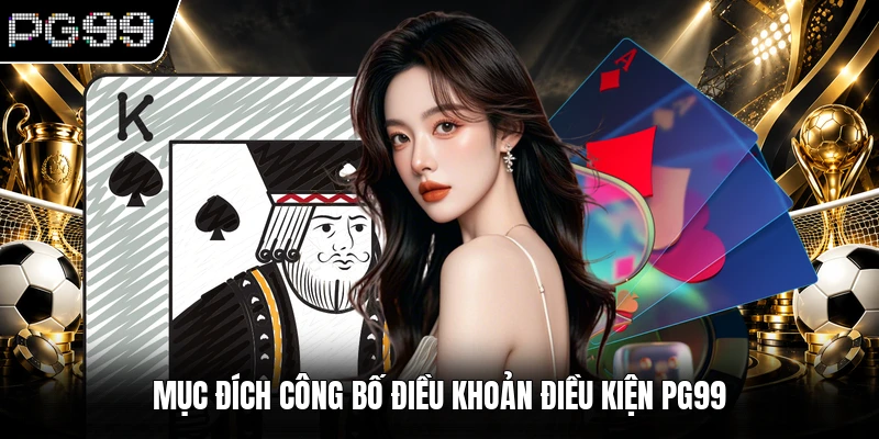 Điều khoản điều kiện PG99 1 Mục đích công bố điều khoản điều kiện PG99